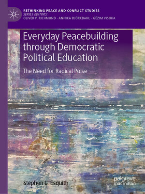 cover image of Everyday Peacebuilding Through Democratic Political Education